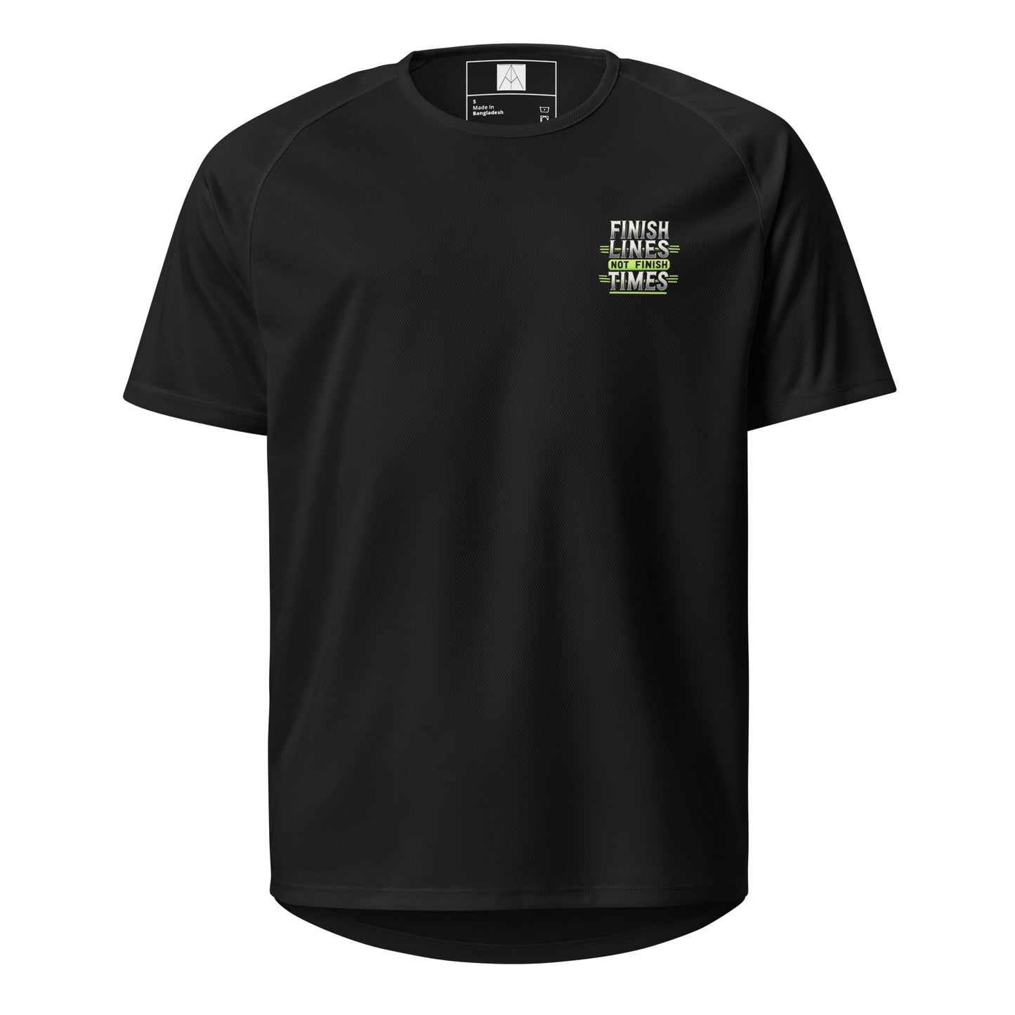 "Finish Lines Not Finish Times" Performance Sports T-Shirt